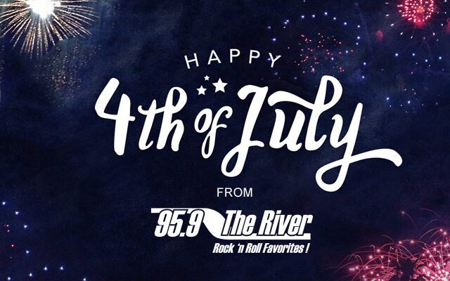 Happy 4th of July from 95.9 The River!