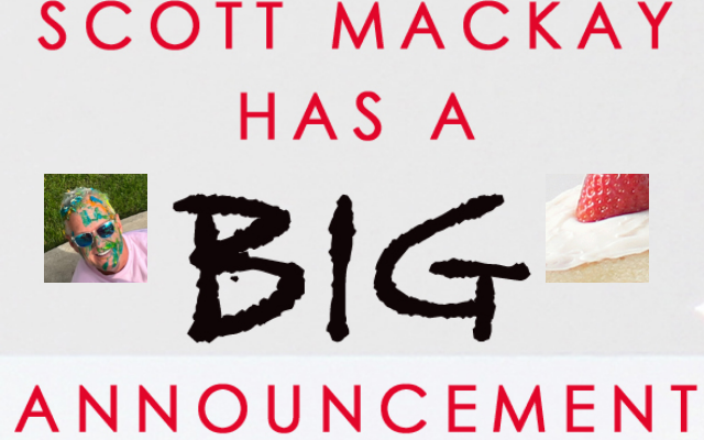 Mackay in the Morning’s Big Annoucement!  7:35 Today!