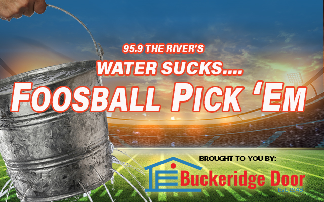 95.9 The River’s Water Sucks…Foosball Pick ’em!